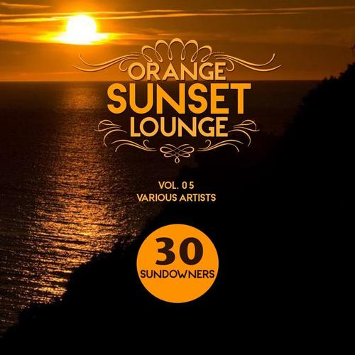 Orange Sunset Lounge, Vol. 5 (30 Sundowners) [Explicit]