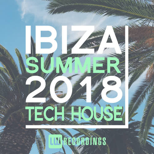 Ibiza Summer 2018 Tech House