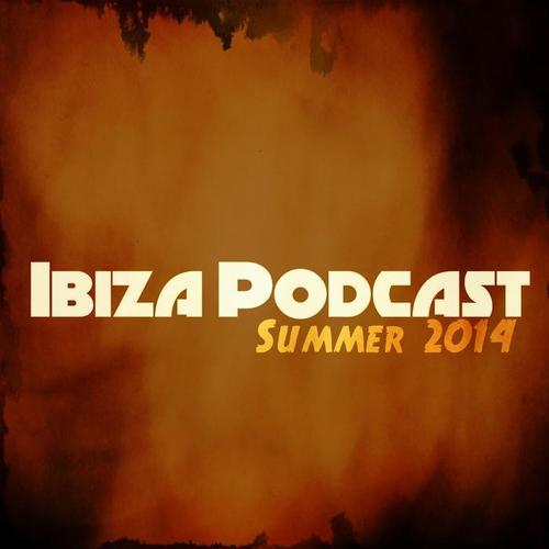 Ibiza Podcast Summer 2014 (50 Essential Playlist DJs Dance Hits)