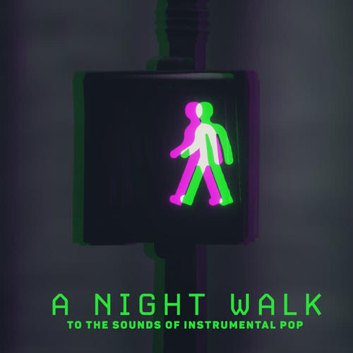 A Night Walk to the Sounds of Instrumental Pop