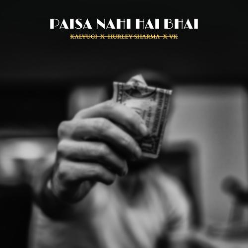 PAISA NAHI HAI BHAI (feat. KALYUGI) [Explicit]