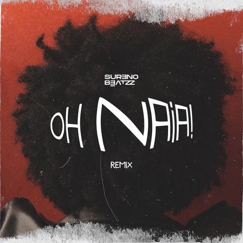 Oh Naia (Remix)