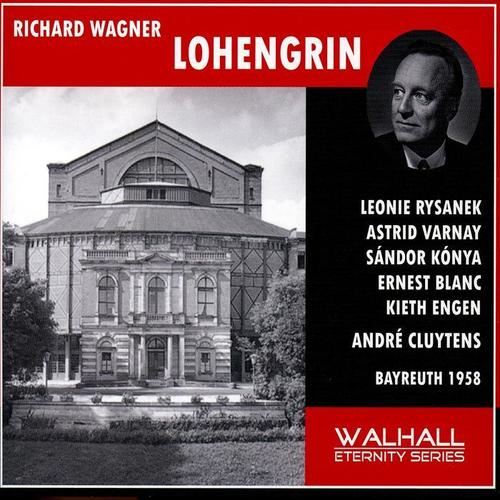 WAGNER, R.: Lohengrin (Opera) [Kónya, Rysanek, Varnay, Blanc, Engen, Waechter, Bayreuth Festival Chorus and Orchestra, Cluytens] [1958]