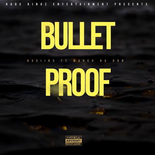 Bulletproof (feat. Marco da don, Meech La'flare & Moscow) [Explicit]