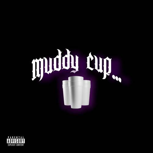 muddy cup (Explicit)