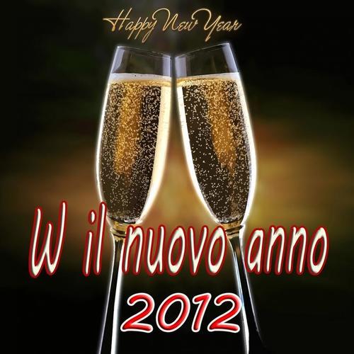 W il nuovo anno......2012 (Festa di capodanno, compilation 2012)