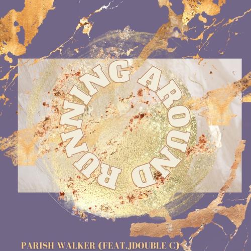 Running Around (feat. Jdouble C) [Explicit]