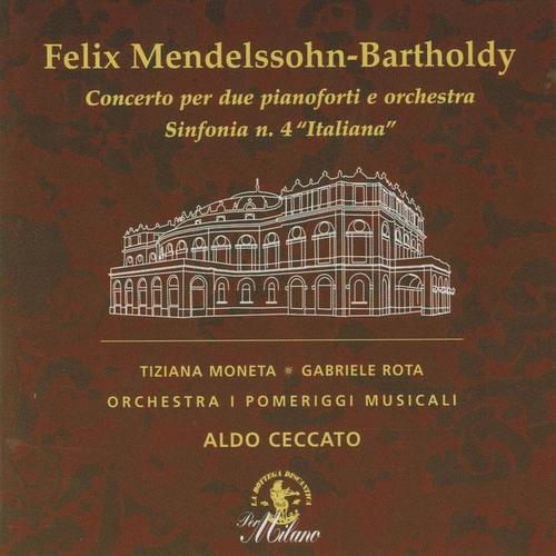 Felix Mendelssohn-Bartholdy: Concerto per due pianoforti e Orchestra & Sinfonia No. 4 