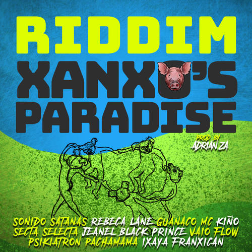 Xanxo's Paradise (Riddim)