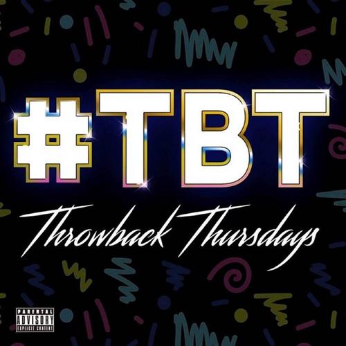 TBT (Throwback Thurday) [Explicit]