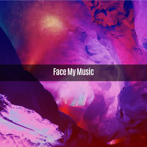 FACE MY MUSIC