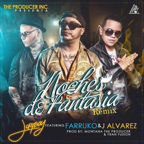 Noches de Fantasia (Remix) [feat. J Alvarez & Farruko]