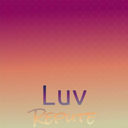 Luv Repute