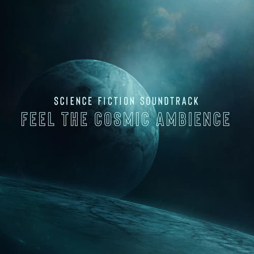 Science Fiction Soundtrack: Feel the Cosmic Ambience