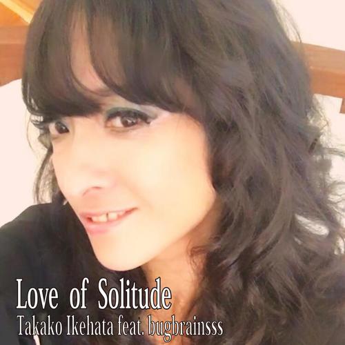 LOVE OF SOLITUDE