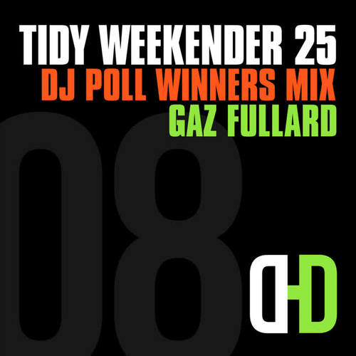 Tidy Weekender 25: DJ Poll Winners Mix 08