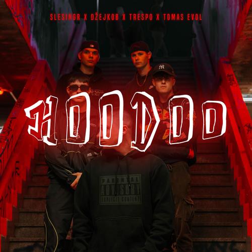 Hoodoo (feat. DŽEJKOB, Trespo & Tomas Evol) [Explicit]