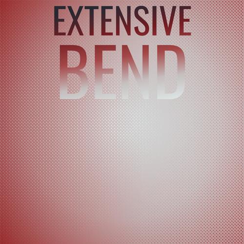 Extensive Bend