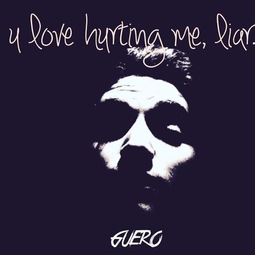 u hurt me, liar.
