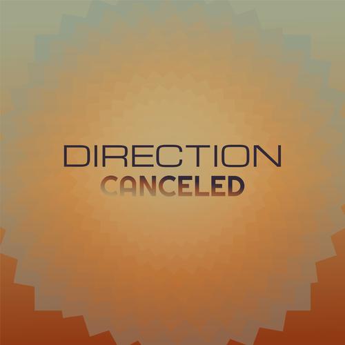 Direction Canceled