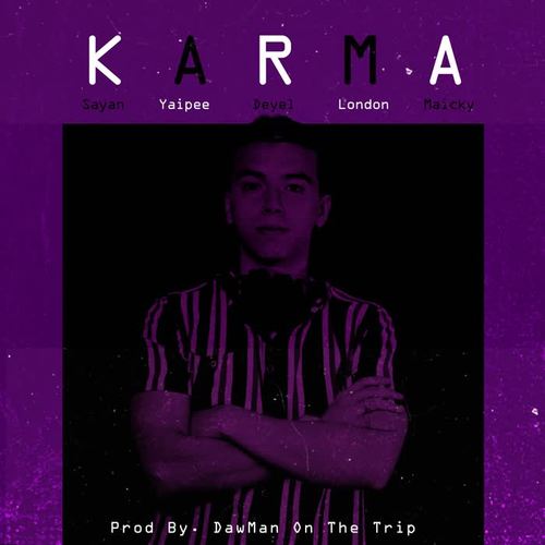 Karma (feat. London, Yaipee, Sayan, Deyel & Maicky)