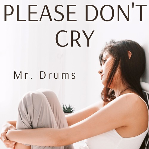 Please Don't Cry