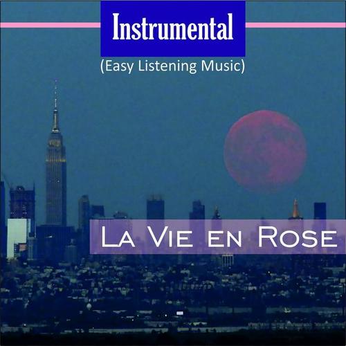 Instrumental (Easy Listening Music) [La Vie En Rose]