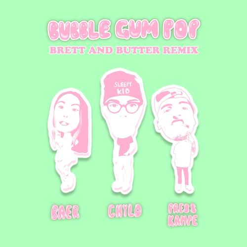 BUBBLE GUM POP (feat. BAER & Press Kampe) [Remix]