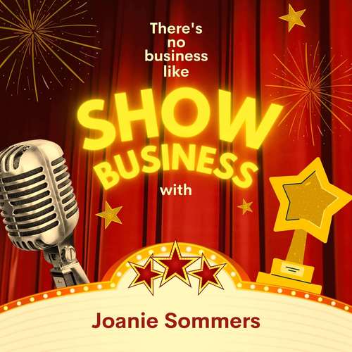 There's No Business Like Show Business with Joanie Sommers (Explicit)