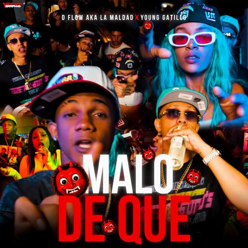 MALO DE QUE (feat. Young Gatillo)