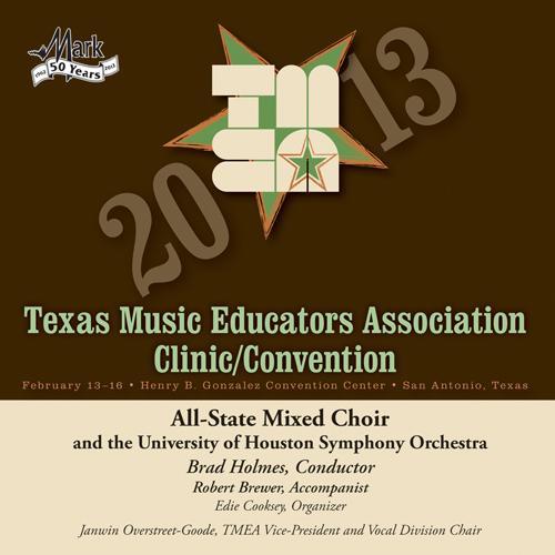 2013 Texas Music Educators Association (TMEA) : All-State Mixed Choir with the University of Houston Symphony Orchestra