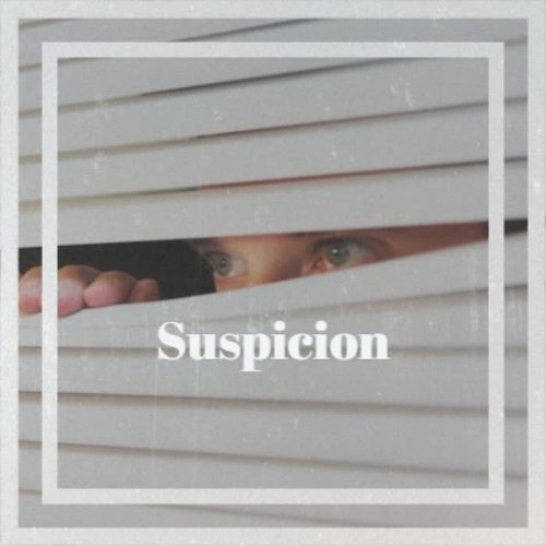 Suspicion