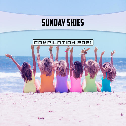 Sunday Skies Compilation 2021