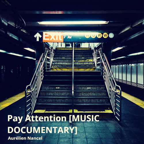 Pay Attention [Music Documentary]