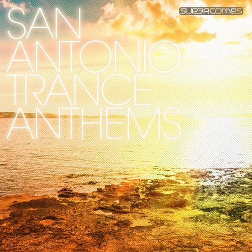 San Antonio Trance Anthems