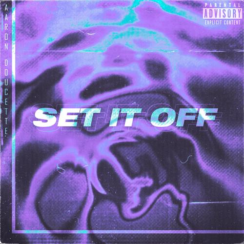 Set It Off (Explicit)