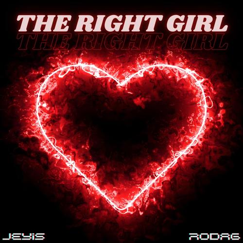 THE RIGHT GIRL (feat. RODAG) [Explicit]