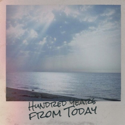 Hundred Years from Today
