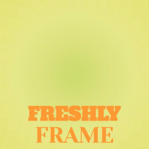 Freshly Frame