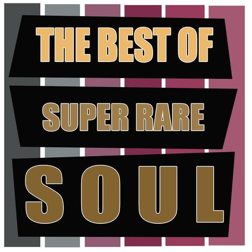 The Best of Super Rare Soul