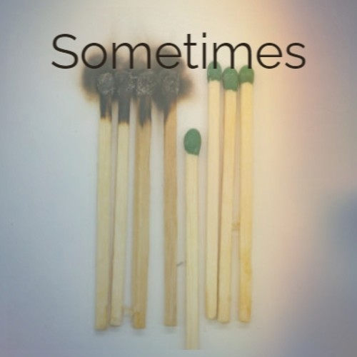 Sometimes