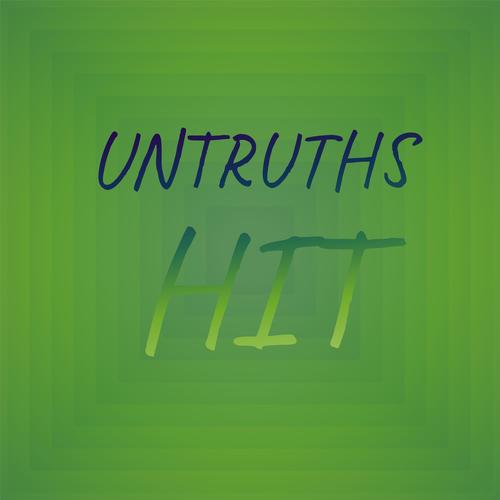 Untruths Hit