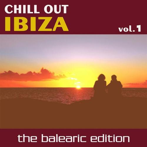 Chill Out Ibiza Vol.1 (The Balearic Edition)