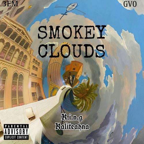 SMOKEY CLOUDS (feat. Kaliteahna) [Explicit]