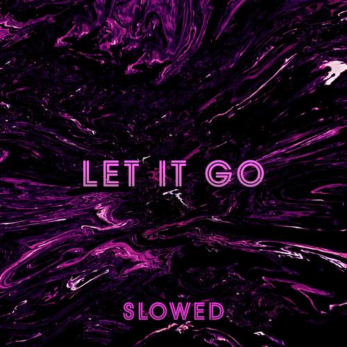 Let it go (feat. Iliya) [Slowed]