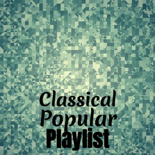 Classical Popular Playlist