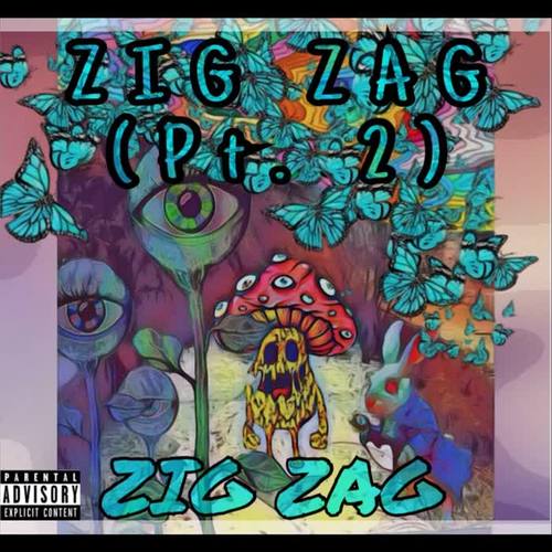 Zig Zag, Pt. 2 (Explicit)