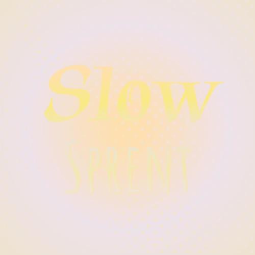 Slow Sprent