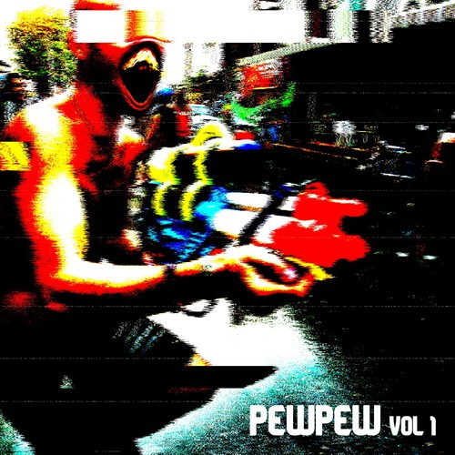 Pewpew, Vol. 1 (Explicit)