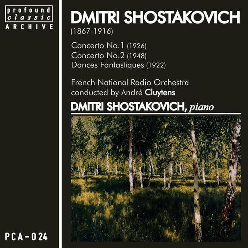 Shostakovich: Concertos No. 1 & No. 2 & Danses Fantastiques